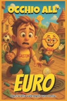 Occhio all'Euro: Ogni scelta vale,ogni euro conta. (Le avventure di Euri) (Italian Edition) B0FL1Q1C58 Book Cover