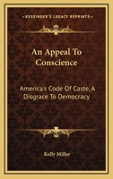 An appeal to conscience: America's code of caste a disgrace to democracy 101791530X Book Cover