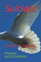 Suicides: Recueil de nouvelles (French Edition) B088LKDVF1 Book Cover