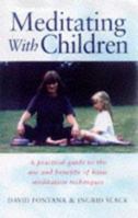 Teaching Meditation to Children : A Practical Guide to the Use and Benefits of Meditation Techniques 1905857322 Book Cover