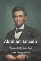 Abraham Lincoln, Volume I 1512234516 Book Cover