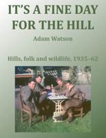 It's a Fine Day for the Hill 1907611584 Book Cover