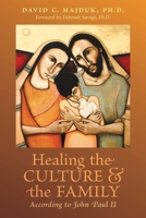 Healing the Culture and the Family According to John Paul II 1990685161 Book Cover
