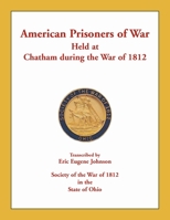 American Prisoners of War Held at Chatham During the War of 1812 0788457691 Book Cover