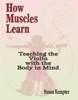 How Muscles Learn: Teaching Violin With The Body In Mind