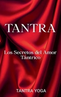 Tantra: Los Secretos del Amor Tántrico (Spanish Edition) B0F2HMND8K Book Cover
