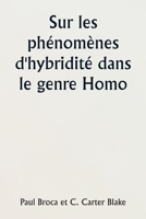 Sur les phénomènes d'hybridité dans le genre Homo 9359250198 Book Cover