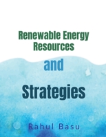 Renewable Energy Resources and Strategies 1637149581 Book Cover