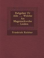 Ratgeber F R Alle ..., Welche an Magenschw Che ... Leiden 1286969093 Book Cover