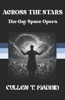 Across the Stars: The Gay Space Opera 1736240153 Book Cover