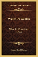 Walter de Wenlok, Abbot of Westminster 0548707812 Book Cover
