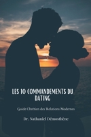Les 10 Commandements du Dating: Guide Chrétien des Relations Modernes B0GHT7KQFN Book Cover