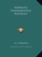 Hermetic Fundamentals Revealed 1162562676 Book Cover