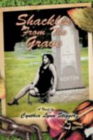 Shackles from the Grave: Fictional Novel 1479700347 Book Cover