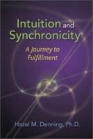Intuition and Synchronicity: A Journey to Fulfillment 0876044372 Book Cover