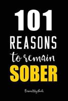 101 Reasons to Remain Sober: Sobriety Book for Recovering Alcoholics 1728700019 Book Cover