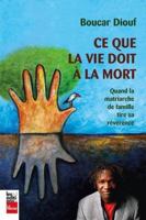 CE QUE LA VIE DOIT A LA MORT. QUAND LA MATRIARCHE DE FAMILLE TIRE 2898251402 Book Cover