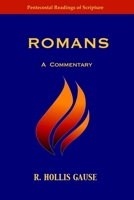 Romans: A Commentary (Pentecostal Readings of Scripture) 1953358608 Book Cover