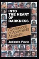 Into the heart of darkness: Confessions of apartheid's assassins 1868428923 Book Cover