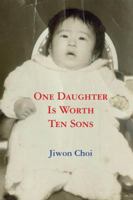One Daughter Is Worth Ten Sons 193490998X Book Cover