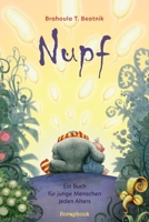 Nupf: Ein Buch für junge Menschen jeden Alters von Brahoula T. Beatnik 3949618007 Book Cover