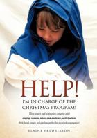 Help! I'm in Charge of the Christmas Program! 1600348475 Book Cover