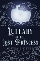 Lullaby of the Lost Princess 6090802751 Book Cover