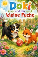 Doki und der kleine Fuchs: Eine herzerwärmende Geschichte über Freundschaft, Mut und Rücksicht (German Edition) B0HCKRDVHW Book Cover
