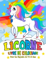 Licorne Livre de Coloriage: pour les Enfants de 4 à 8 Ans - Unicorn Coloring Book (French version) 1914027213 Book Cover