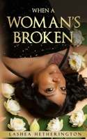 When a Woman's Broken 1631031449 Book Cover