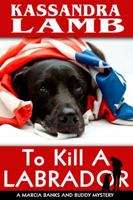 To Kill A Labrador 0990874788 Book Cover
