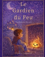 Le Gardien du Feu (French Edition) B0GS246Y8B Book Cover