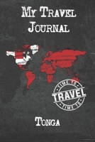 My Travel Journal Tonga: 6x9 Travel Notebook or Diary with prompts, Checklists and Bucketlists perfect gift for your Trip to Tonga for every Traveler 1674308922 Book Cover