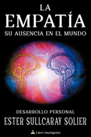 La Empatía: Su ausencia en el mundo - Desarrollo personal B09X1FXMHR Book Cover