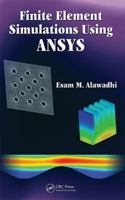Finite Element Simulations Using Ansys 1439801606 Book Cover