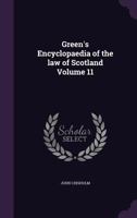 Green's Encyclopaedia of the Law of Scotland Volume 11 1355983061 Book Cover