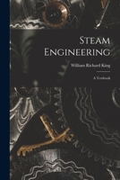 Steam Engineering: A Textbook 1016703074 Book Cover