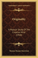 Originality A Popular Study Of The Creative Mind 1165686163 Book Cover