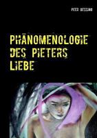 Phänomenologie des Pieters: Liebe 3740734353 Book Cover