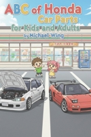 ABC of Honda Car Parts for Kids and Adults: An A-Z of Honda Car Parts written by a JDM Honda Enthusiast B0FR3R4K14 Book Cover