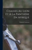 Chasses Au Lion Et � La Panth�re En Afrique B0BQLGKZ2T Book Cover