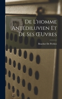 De L'homme Antédiluvien Et De Ses OEuvres 2329141769 Book Cover