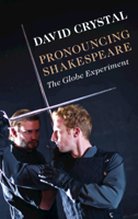 Pronouncing Shakespeare: The Globe Experiment 1108466699 Book Cover