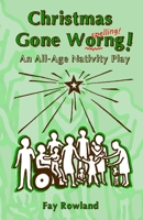 Christmas Gone Worng!: An All-Age Nativity Play 1915150086 Book Cover