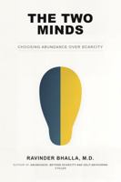 THE TWO MINDS: Choosing Abundance Over Scarcity (THE ABUNDANCE TRILOGY Reclaiming Human Dignity in an Age of Scarcity) 1971562238 Book Cover