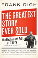 The Greatest Story Ever Sold: The Decline and Fall of Truth from 9/11 to Katrina 0143112341 Book Cover