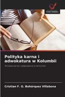 Polityka karna i adwokatura w Kolumbii: Polityka karna i adwokatura w Kolumbii (Polish Edition) 3330515880 Book Cover