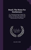 Brazil, the Home for Southerners 1016467931 Book Cover