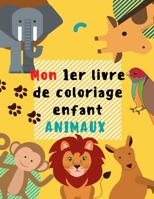 Mon 1er livre de coloriage enfant animaux: coloriages pour les tout-petits les animaux de la ferme B08ZBZQ4X2 Book Cover