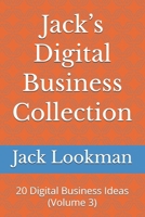 Jack’s Digital Business Collection: 20 Digital Business Ideas (Volume 3) B0GCFJ15S5 Book Cover